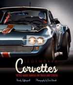 Book Review: Legendary Corvettes by Randy Leffingwell – Photos by Dave Wendt